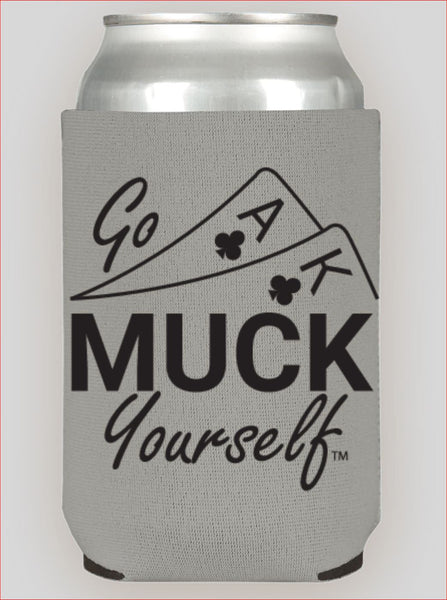 Go Muck Yourself Can Coozie